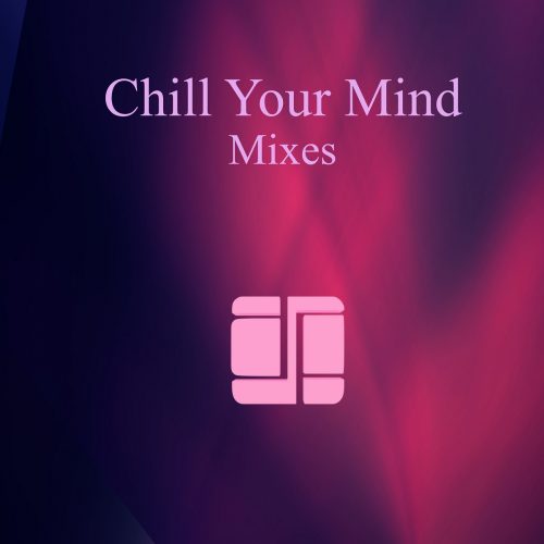 chill-your-mind.mixes-cover-sets-web-1200